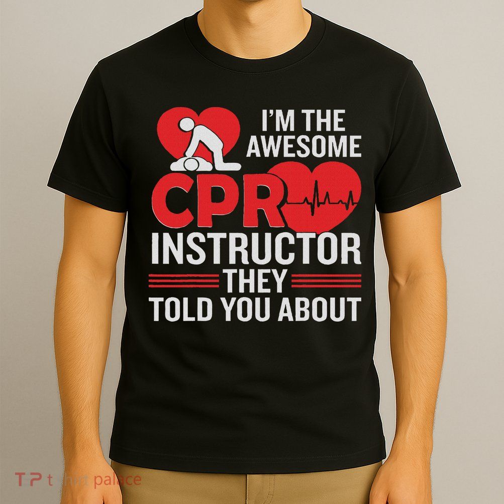 Cpr Accessories Cpr Manikin Training Service Cpr Instructor T-Shirt