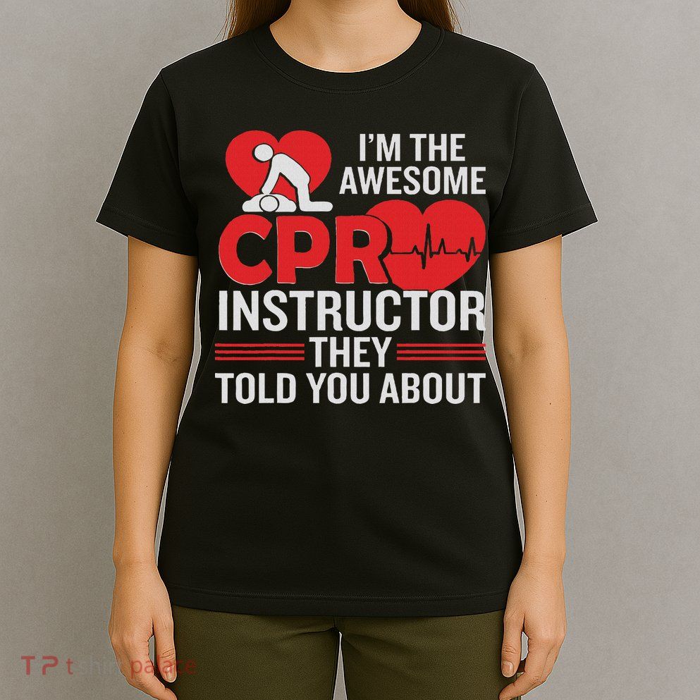 Cpr Accessories Cpr Manikin Training Service Cpr Instructor T-Shirt