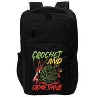 Crochet And Crime Shows Funny Crime Show Lover Knitting Impact Tech Backpack