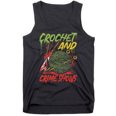 Crochet And Crime Shows Funny Crime Show Lover Knitting Tank Top