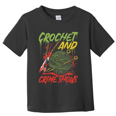 Crochet And Crime Shows Funny Crime Show Lover Knitting Toddler T-Shirt