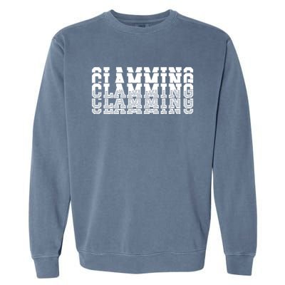 Clamming All Clam Digs ThatS How We DigEm Gift Garment-Dyed Sweatshirt