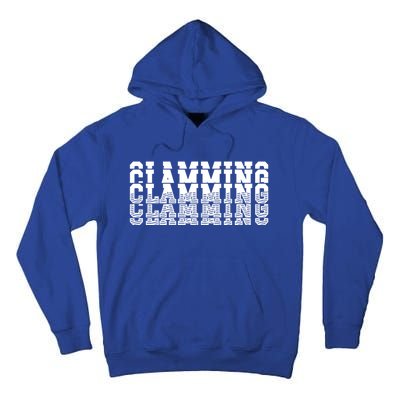 Clamming All Clam Digs ThatS How We DigEm Gift Tall Hoodie