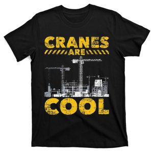 Cranes Are Cool Crane Operator Construction Equipment T-Shirt