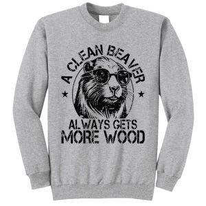 Cute American Clean Beaver Always Gets More Wood Beaver Love Tall Sweatshirt