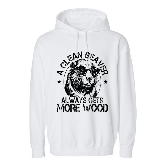 Cute American Clean Beaver Always Gets More Wood Beaver Love Garment-Dyed Fleece Hoodie