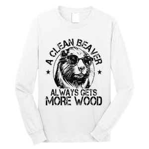 Cute American Clean Beaver Always Gets More Wood Beaver Love Long Sleeve Shirt