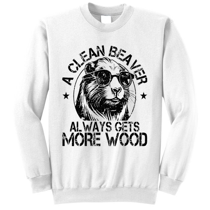 Cute American Clean Beaver Always Gets More Wood Beaver Love Sweatshirt