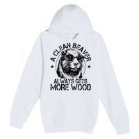 Cute American Clean Beaver Always Gets More Wood Beaver Love Premium Pullover Hoodie