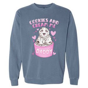 Cookies And Cream Me Daddy Funny Halloween Humor Sarcasm Garment-Dyed Sweatshirt