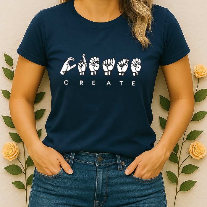 Create (ASL) Womens T-Shirt