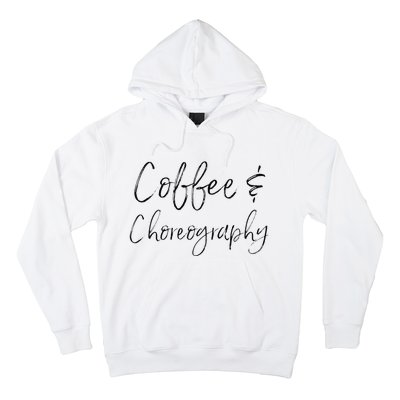 Coffee And Choreography Dance Fitness Instructor Ballet Hoodie