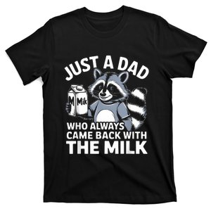 Cwho Always Came Back With The Milk Dad T-Shirt