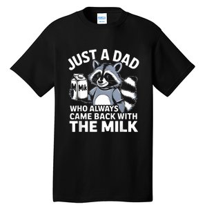 Cwho Always Came Back With The Milk Dad Tall T-Shirt