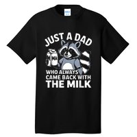 Cwho Always Came Back With The Milk Dad Tall T-Shirt