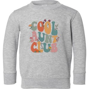 Cool Aunts Club Valentines Day Toddler Sweatshirt