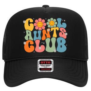 Cool Aunts Club Groovy Retro Smile Aunt Auntie MotherS Day High Crown Mesh Back Trucker Hat