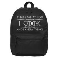 Chef And Cook Gifts I Cook And I Know Things Funny Cooking 16 in Basic Backpack