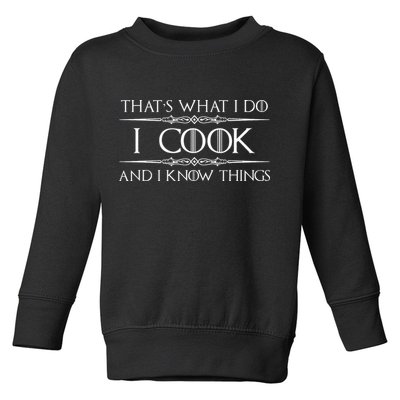 Chef And Cook Gifts I Cook And I Know Things Funny Cooking Toddler Sweatshirt