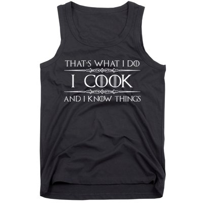 Chef And Cook Gifts I Cook And I Know Things Funny Cooking Tank Top
