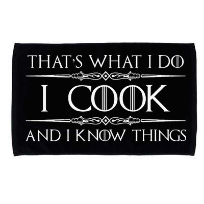 Chef And Cook Gifts I Cook And I Know Things Funny Cooking Microfiber Hand Towel