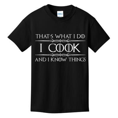 Chef And Cook Gifts I Cook And I Know Things Funny Cooking Kids T-Shirt