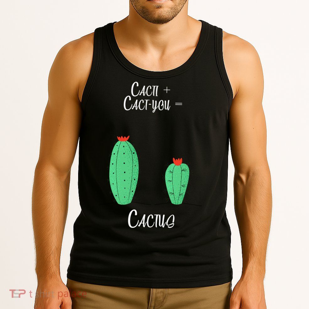 Cacti Cact-You Equals Cactus Tank Top