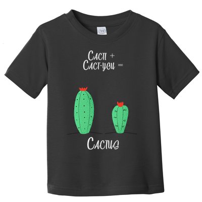 Cacti Cact-You Equals Cactus Toddler T-Shirt