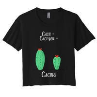 Cacti Cact-You Equals Cactus Women's Crop Top Tee
