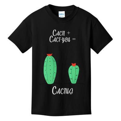 Cacti Cact-You Equals Cactus Kids T-Shirt