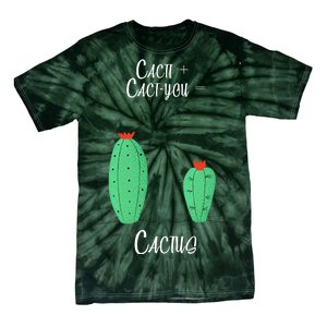 Cacti Cact-You Equals Cactus Tie-Dye T-Shirt