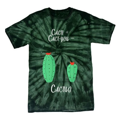 Cacti Cact-You Equals Cactus Tie-Dye T-Shirt