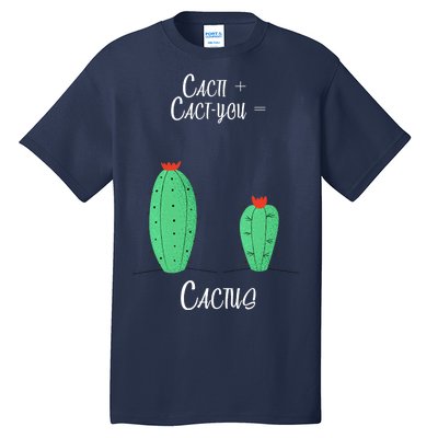 Cacti Cact-You Equals Cactus Tall T-Shirt