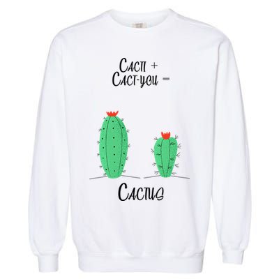 Cacti Cact-You Equals Cactus Garment-Dyed Sweatshirt