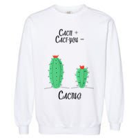 Cacti Cact-You Equals Cactus Garment-Dyed Sweatshirt