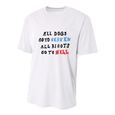 Chnge All Dogs Go To Heaven All Bigots Go To Hell Youth Performance Sprint T-Shirt