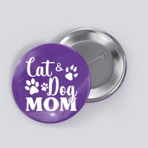 Cat And Dog Mom Animal Lover Button