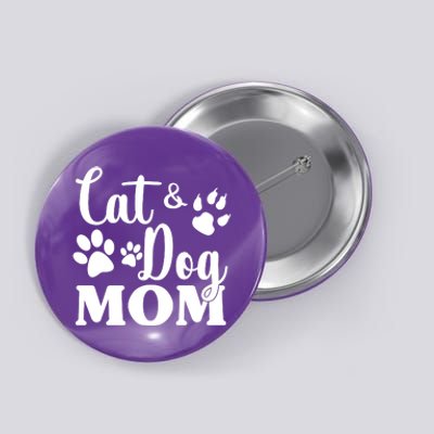 Cat And Dog Mom Animal Lover Button