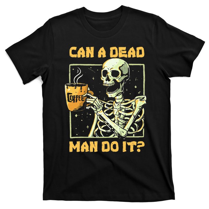 Can A Dead Man Do It Funny Halloween Aba Behavior Analysis T-Shirt