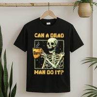 Can A Dead Man Do It Funny Halloween Aba Behavior Analysis T-Shirt