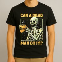 Can A Dead Man Do It Funny Halloween Aba Behavior Analysis T-Shirt