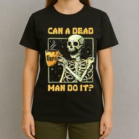 Can A Dead Man Do It Funny Halloween Aba Behavior Analysis T-Shirt