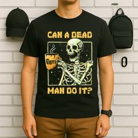 Can A Dead Man Do It Funny Halloween Aba Behavior Analysis T-Shirt