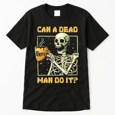 Can A Dead Man Do It Funny Halloween Aba Behavior Analysis Tall T-Shirt