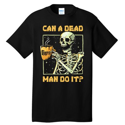 Can A Dead Man Do It Funny Halloween Aba Behavior Analysis Tall T-Shirt