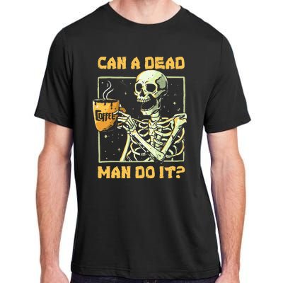 Can A Dead Man Do It Funny Halloween Aba Behavior Analysis Adult ChromaSoft Performance T-Shirt