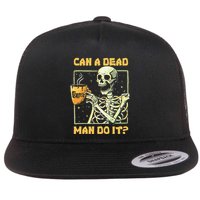 Can A Dead Man Do It Funny Halloween Aba Behavior Analysis Flat Bill Trucker Hat