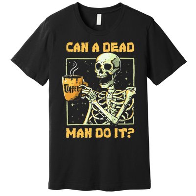 Can A Dead Man Do It Funny Halloween Aba Behavior Analysis Premium T-Shirt