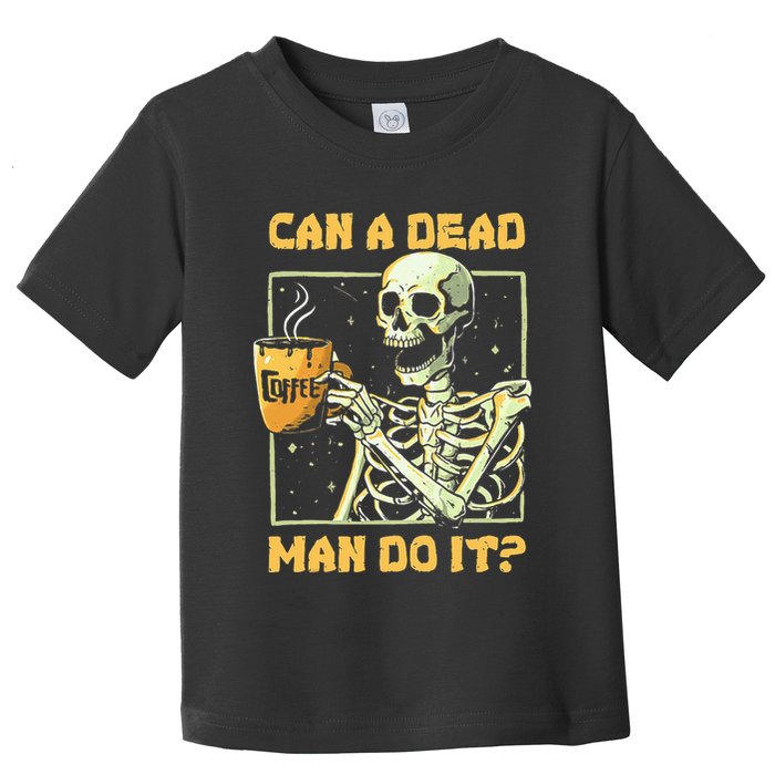 Can A Dead Man Do It Funny Halloween Aba Behavior Analysis Toddler T-Shirt