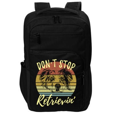 Cute Aussie Dont Stop Retrievin Australian Shepherd Lovers Gift Impact Tech Backpack